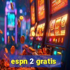 espn 2 gratis